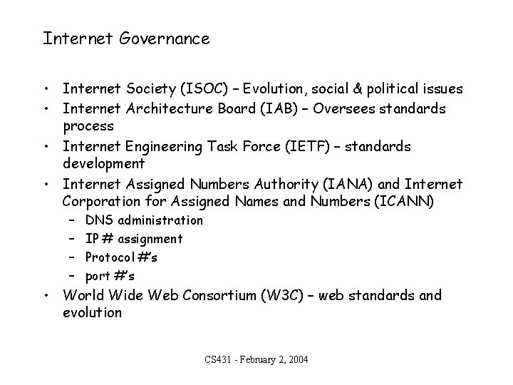 Internet Governance • Internet Society (ISOC) – Evolution, social & political issues • Internet