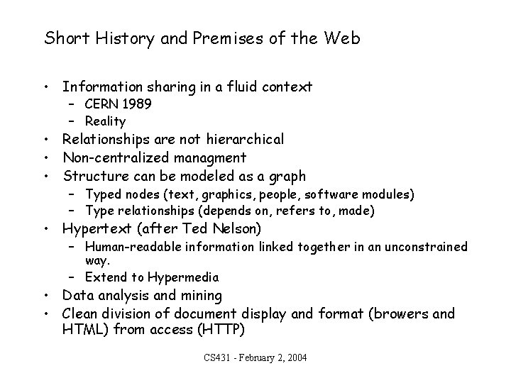 Short History and Premises of the Web • Information sharing in a fluid context