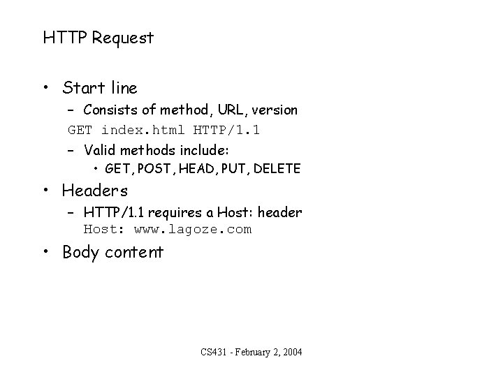 HTTP Request • Start line – Consists of method, URL, version GET index. html