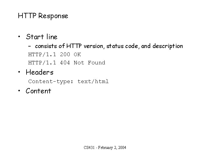 HTTP Response • Start line – consists of HTTP version, status code, and description