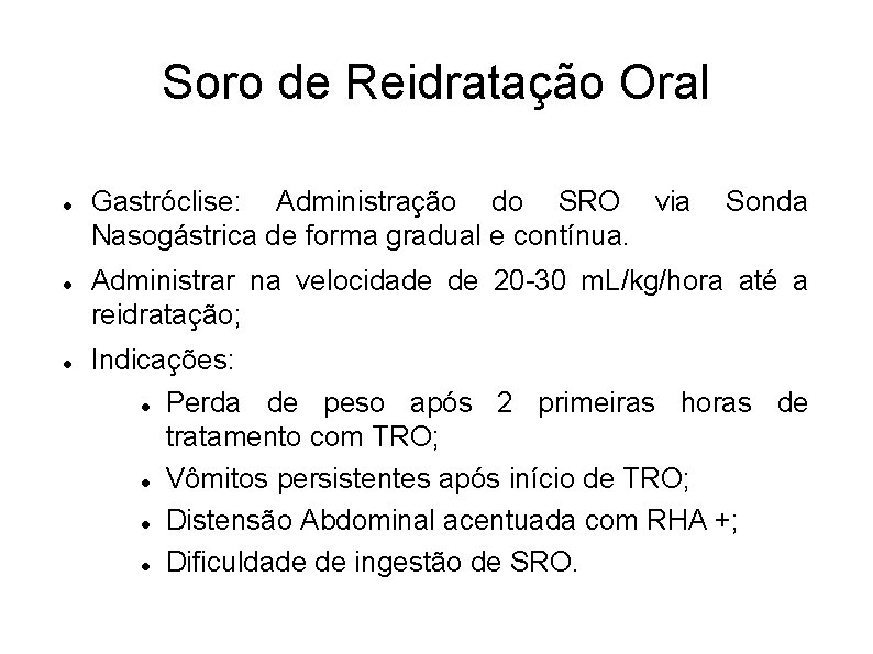 Soro de Reidratação Oral Gastróclise: Administração do SRO via Nasogástrica de forma gradual e