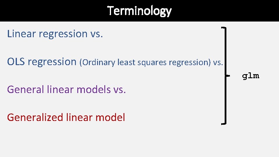 Terminology Linear regression vs. OLS regression (Ordinary least squares regression) vs. glm General linear Terminology Linear regression vs. OLS regression (Ordinary least squares regression) vs. glm General linear