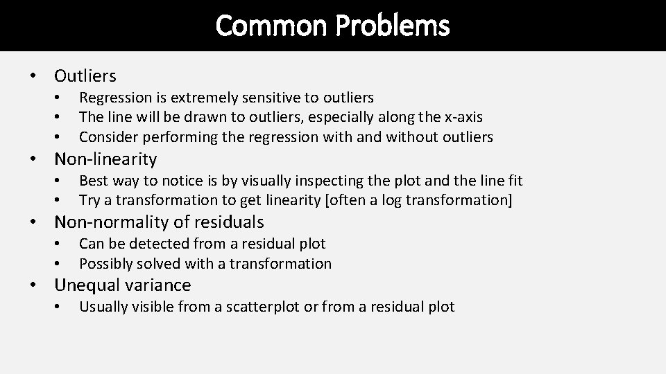 Common Problems • Outliers • • • Regression is extremely sensitive to outliers The Common Problems • Outliers • • • Regression is extremely sensitive to outliers The