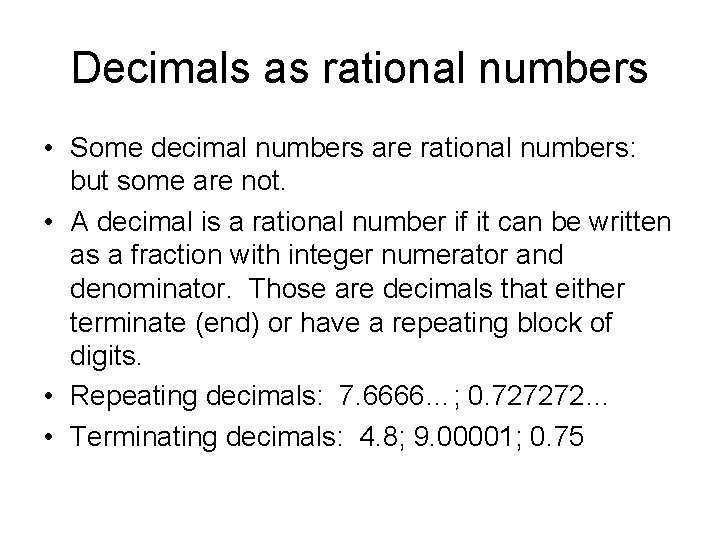 Decimals as rational numbers • Some decimal numbers are rational numbers: but some are