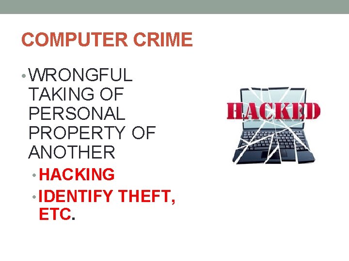 COMPUTER CRIME • WRONGFUL TAKING OF PERSONAL PROPERTY OF ANOTHER • HACKING • IDENTIFY