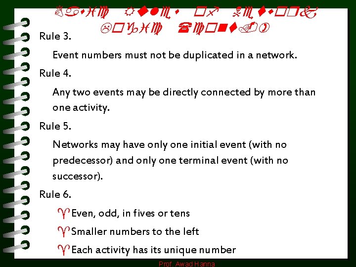 Basic Rules of Network Logic (cont. ) Rule 3. Event numbers must not be Basic Rules of Network Logic (cont. ) Rule 3. Event numbers must not be
