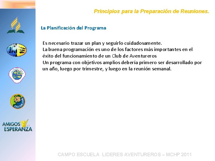 Principios para la Preparación de Reuniones. La Planificación del Programa Es necesario trazar un