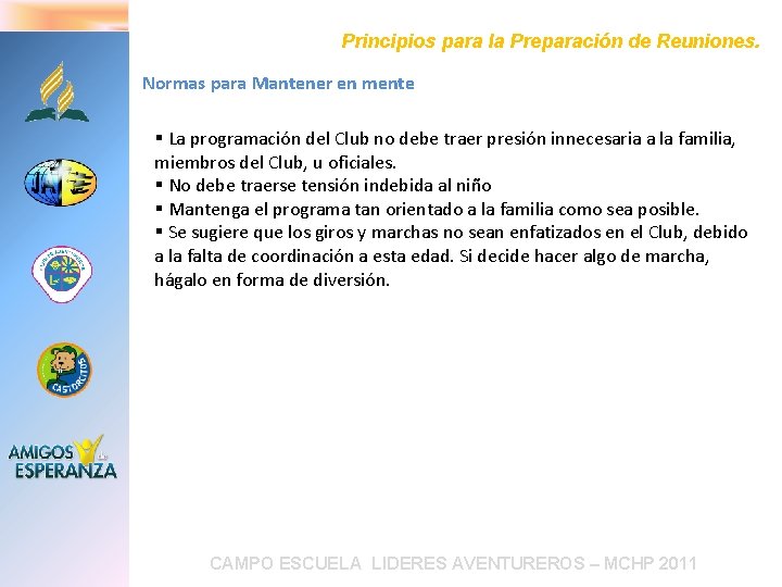 Principios para la Preparación de Reuniones. Normas para Mantener en mente § La programación