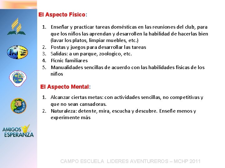 El Aspecto Físico: 1. Enseñar y practicar tareas domésticas en las reuniones del club,