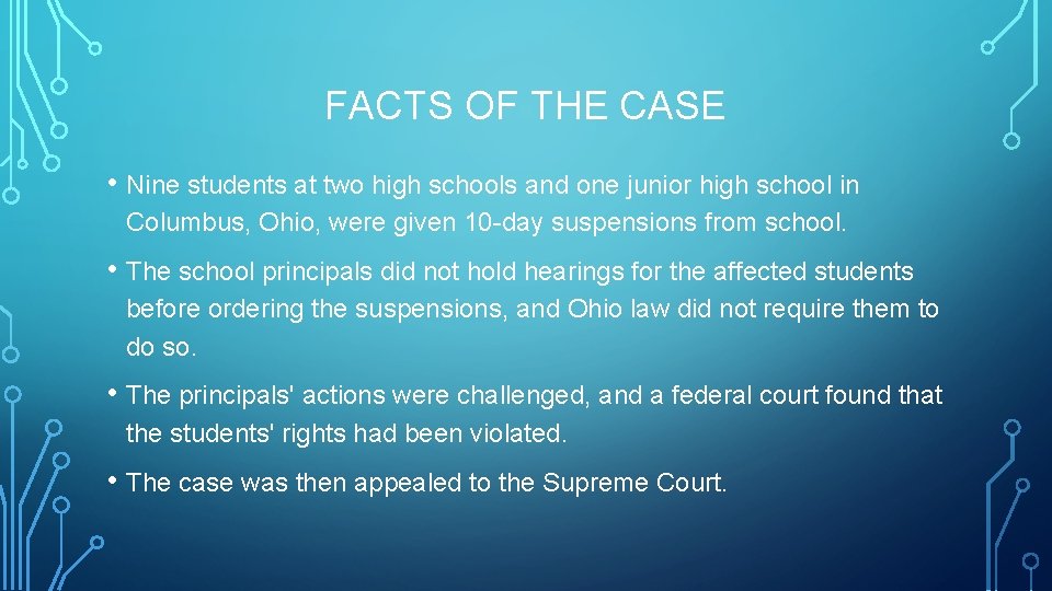 FACTS OF THE CASE • Nine students at two high schools and one junior