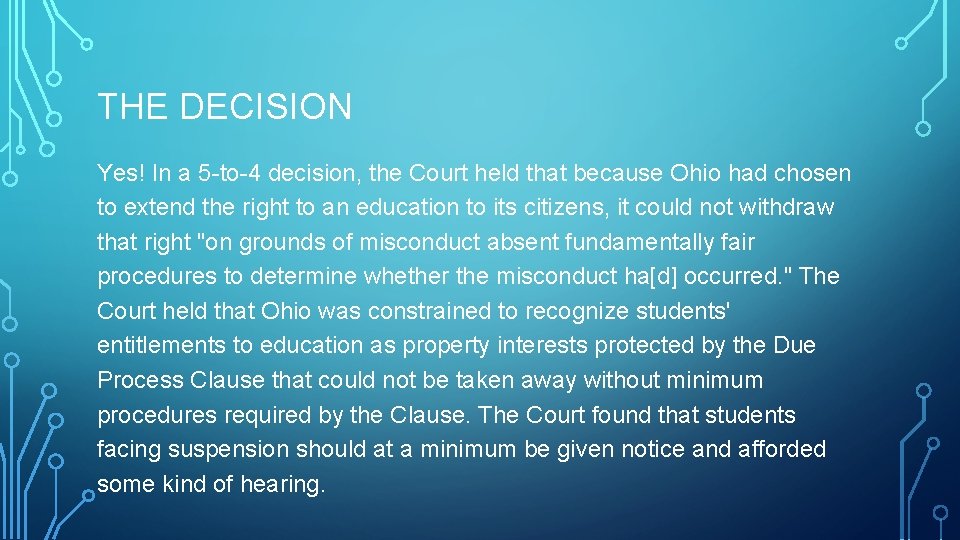 THE DECISION Yes! In a 5 -to-4 decision, the Court held that because Ohio