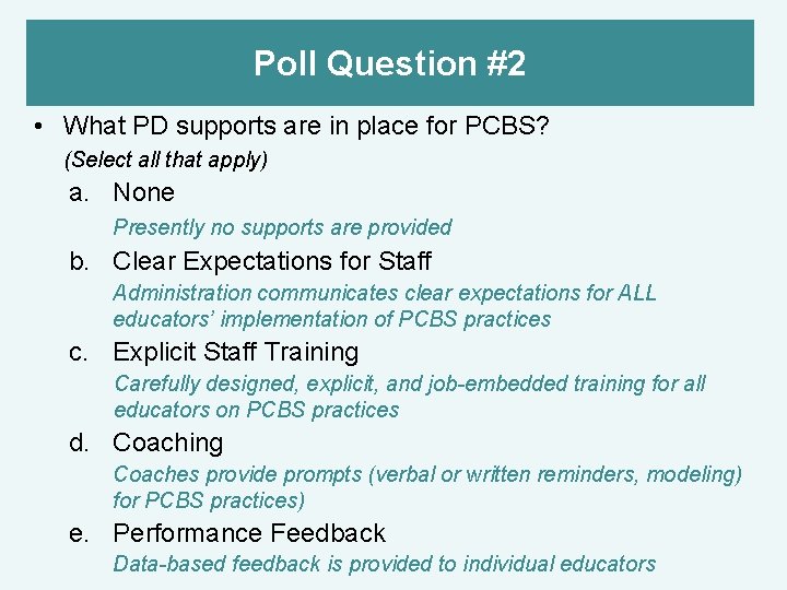 Poll Question #2 • What PD supports are in place for PCBS? (Select all