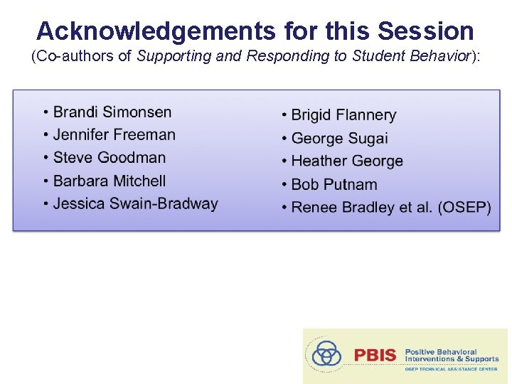 Acknowledgements for this Session (Co-authors of Supporting and Responding to Student Behavior): 