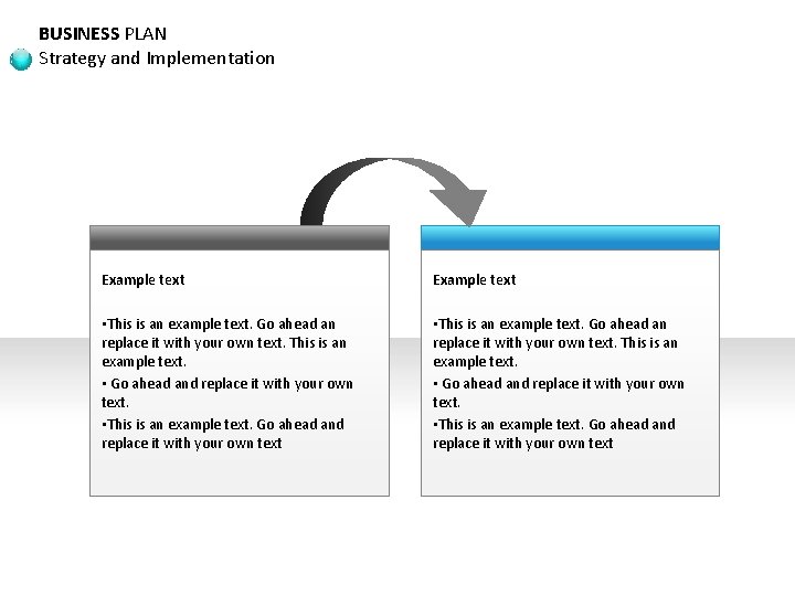 BUSINESS PLAN Strategy and Implementation Example text • This is an example text. Go