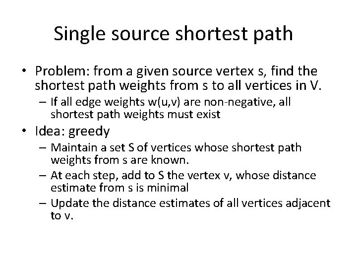 Single source shortest path • Problem: from a given source vertex s, find the