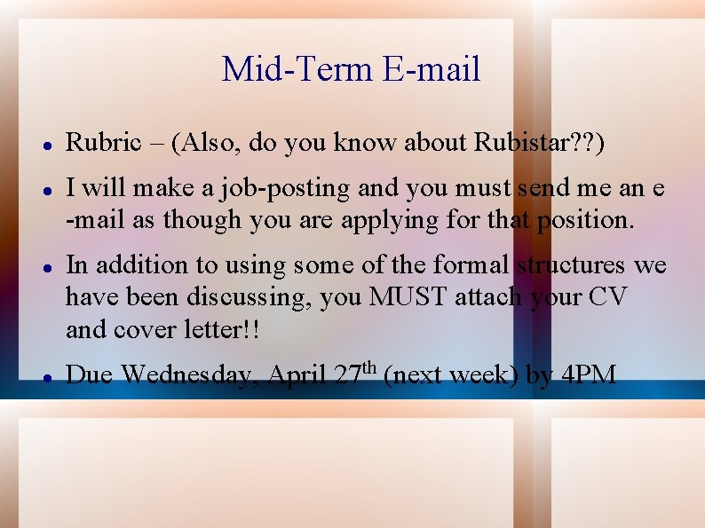 Mid-Term E-mail Rubric – (Also, do you know about Rubistar? ? ) I will
