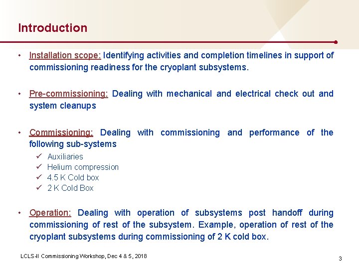 Introduction • Installation scope: Identifying activities and completion timelines in support of commissioning readiness
