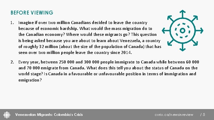 BEFORE VIEWING 1. Imagine if over two million Canadians decided to leave the country