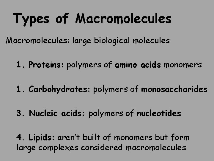 Types of Macromolecules: large biological molecules 1. Proteins: polymers of amino acids monomers 1.