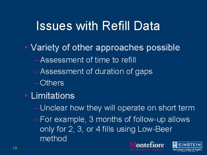 Issues with Refill Data • Variety of other approaches possible – Assessment of time