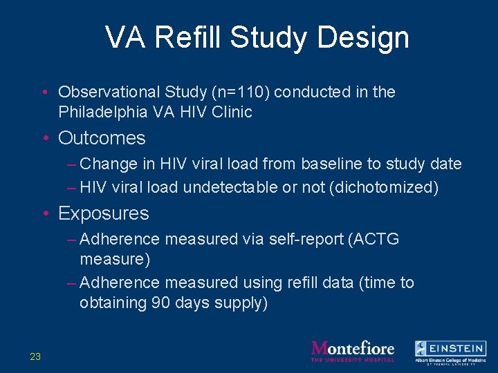 VA Refill Study Design • Observational Study (n=110) conducted in the Philadelphia VA HIV