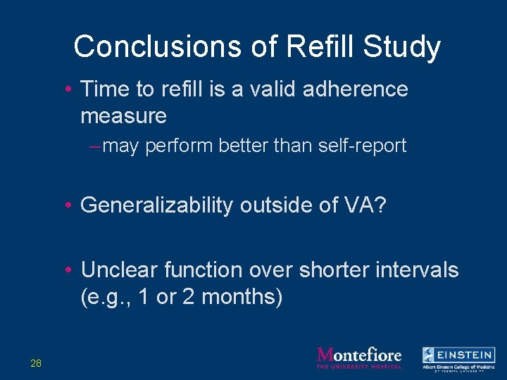 Conclusions of Refill Study • Time to refill is a valid adherence measure –