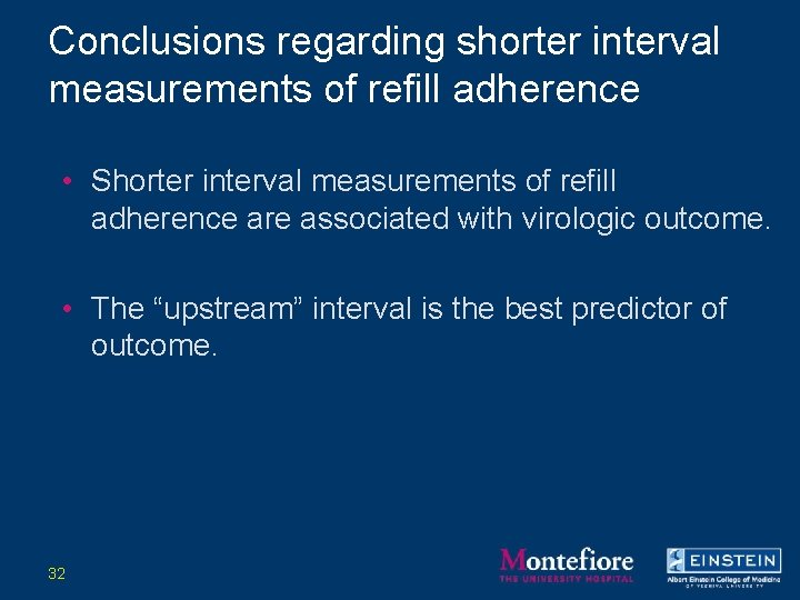 Conclusions regarding shorter interval measurements of refill adherence • Shorter interval measurements of refill