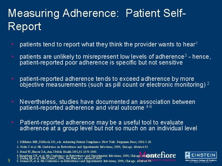 Measuring Adherence: Patient Self. Report • patients tend to report what they think the