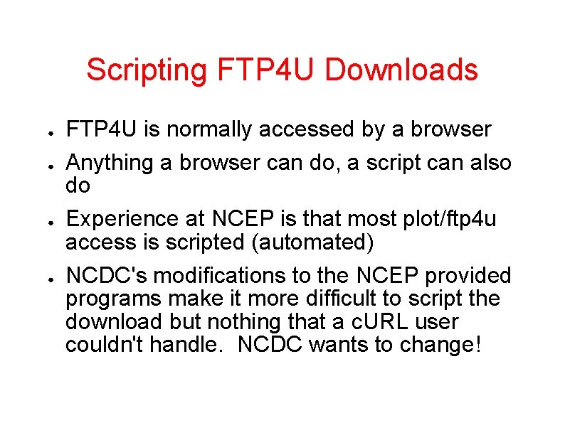 Scripting FTP 4 U Downloads ● ● FTP 4 U is normally accessed by