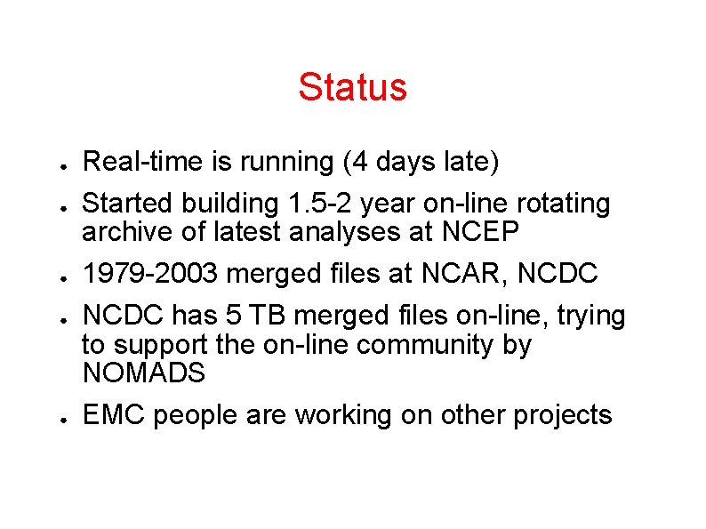 Status ● ● ● Real-time is running (4 days late) Started building 1. 5