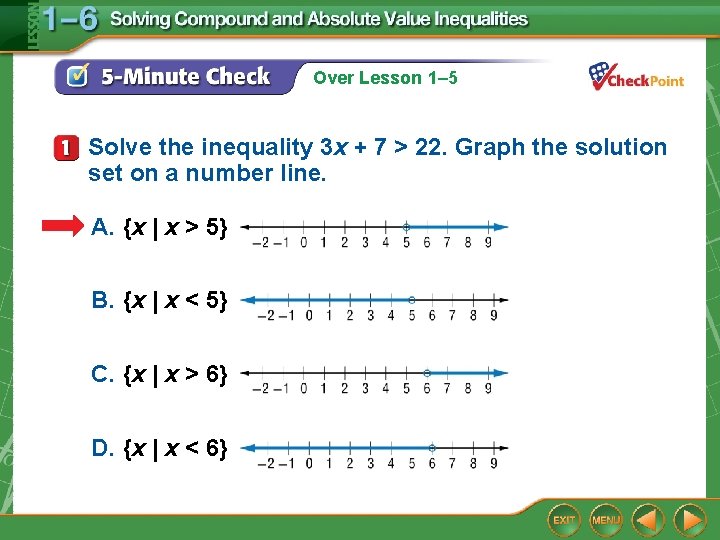 Over Lesson 1– 6 1– 5 Solve the inequality 3 x + 7 >