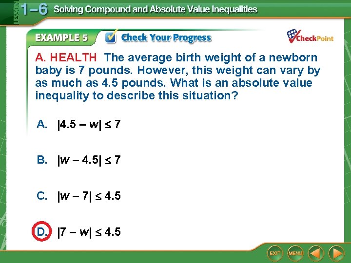 A. HEALTH The average birth weight of a newborn baby is 7 pounds. However,