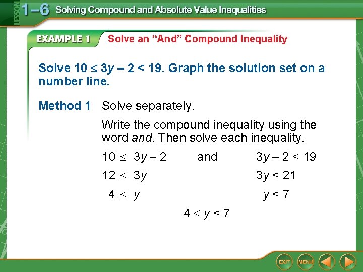 Solve an “And” Compound Inequality Solve 10 3 y – 2 < 19. Graph