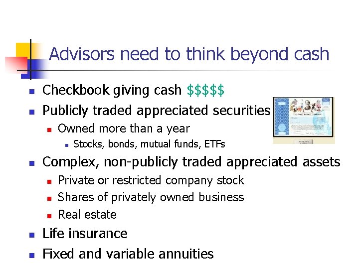 Advisors need to think beyond cash n n Checkbook giving cash $$$$$ Publicly traded