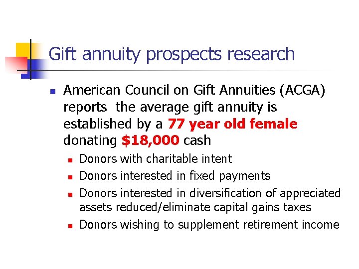 Gift annuity prospects research n American Council on Gift Annuities (ACGA) reports the average