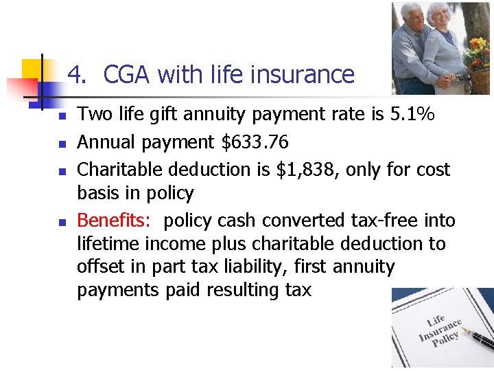 4. CGA with life insurance n n Two life gift annuity payment rate is