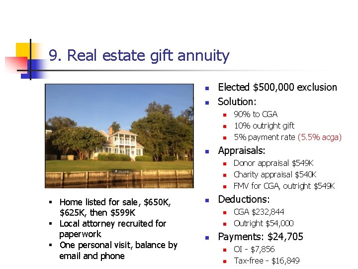 9. Real estate gift annuity n n Elected $500, 000 exclusion Solution: n n