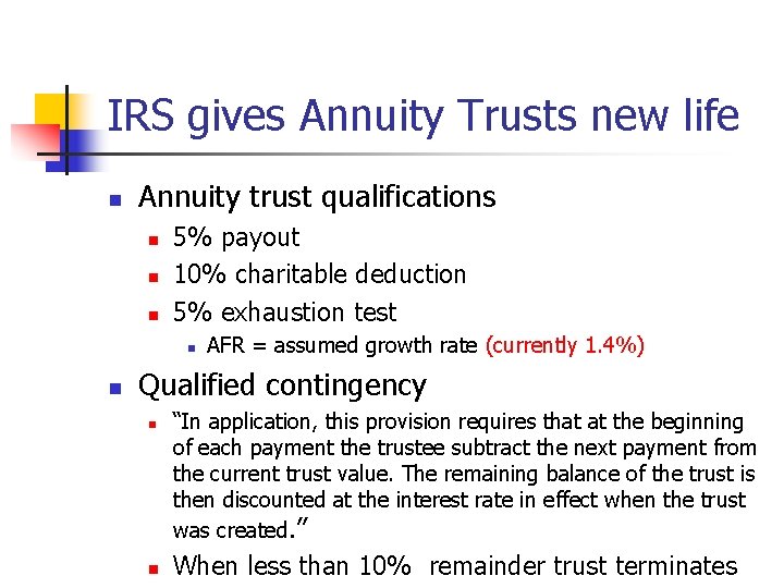 IRS gives Annuity Trusts new life n Annuity trust qualifications n n n 5%