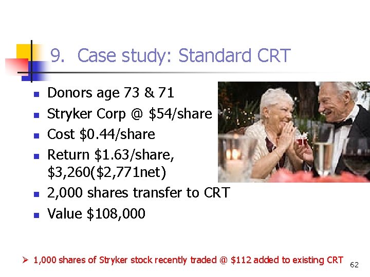 9. Case study: Standard CRT n n n Donors age 73 & 71 Stryker