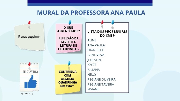MURAL DA PROFESSORA ANA PAULA O QUE APRENDEMOS? @anapgugelmin REFLEXÃO DA ESCRITA E LEITURA