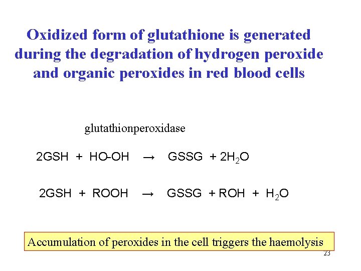 Oxidized form of glutathione is generated during the degradation of hydrogen peroxide and organic
