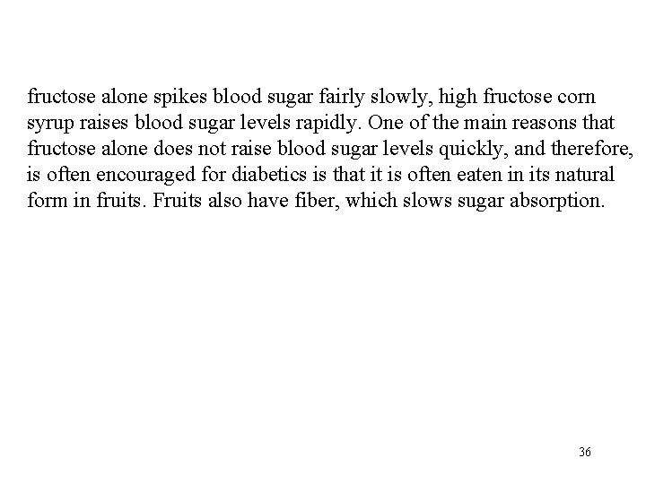 fructose alone spikes blood sugar fairly slowly, high fructose corn syrup raises blood sugar