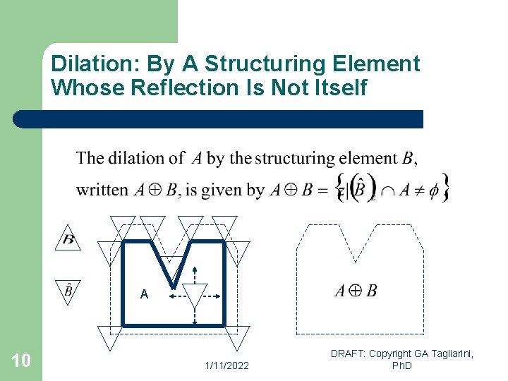 Dilation: By A Structuring Element Whose Reflection Is Not Itself A 10 1/11/2022 DRAFT: