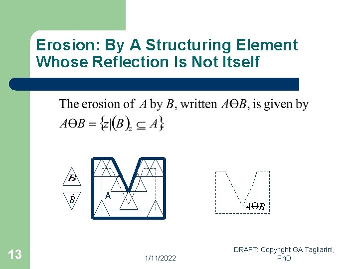 Erosion: By A Structuring Element Whose Reflection Is Not Itself A 13 AO B