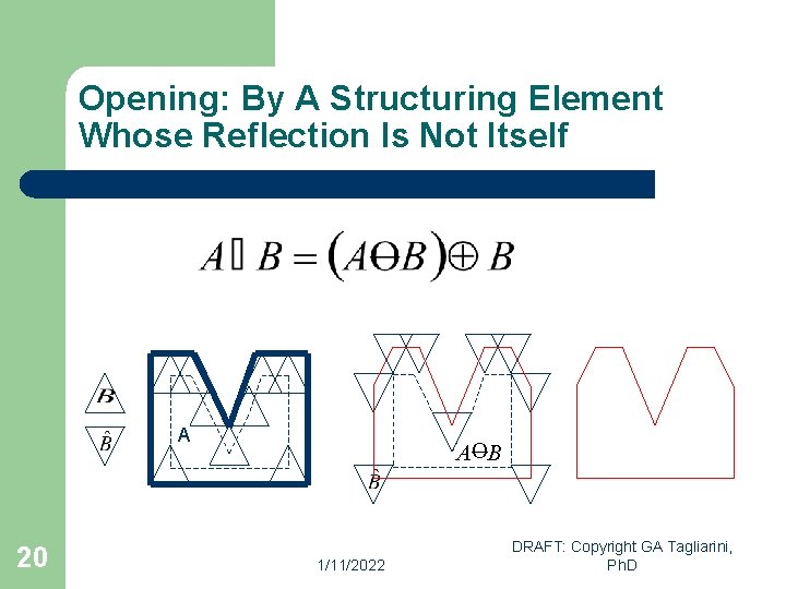 Opening: By A Structuring Element Whose Reflection Is Not Itself A 20 AO B