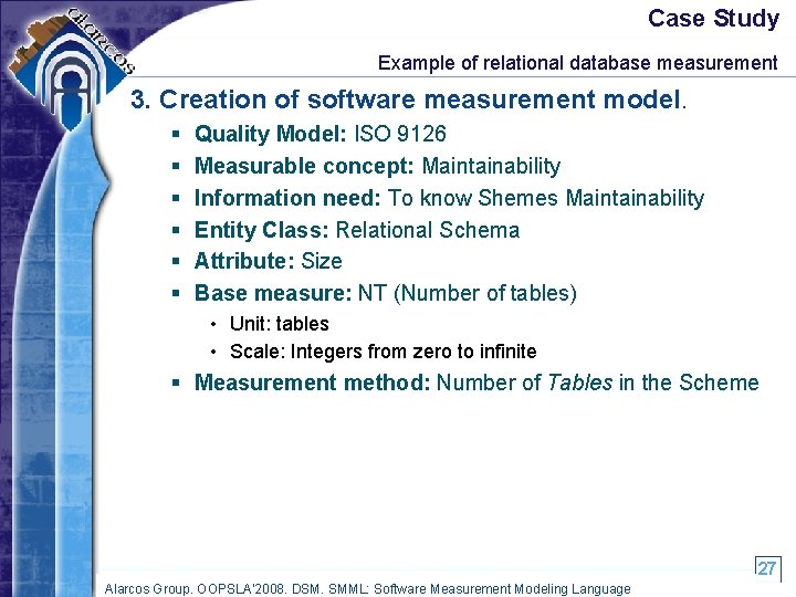 Case Study Example of relational database measurement 3. Creation of software measurement model. §