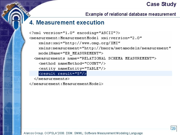 Case Study Example of relational database measurement 4. Measurement execution 29 Alarcos Group. OOPSLA’