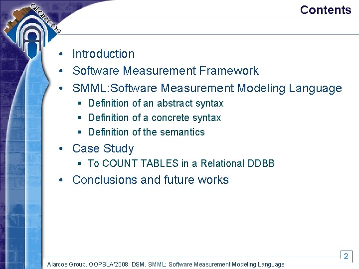 Contents • Introduction • Software Measurement Framework • SMML: Software Measurement Modeling Language §