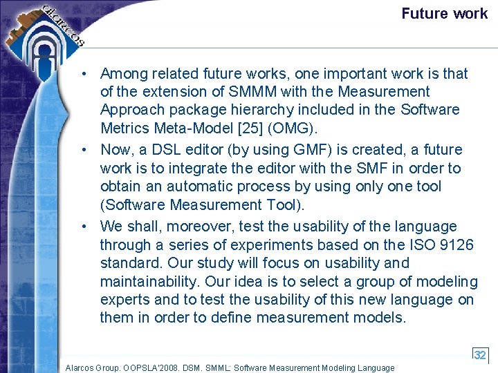 Future work • Among related future works, one important work is that of the