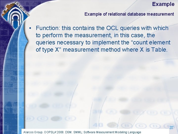 Example of relational database measurement • Function: this contains the OCL queries with which